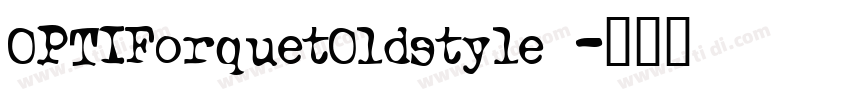 OPTIForquetOldstyle 字体转换